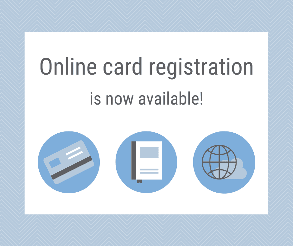 Online card registration now available!
