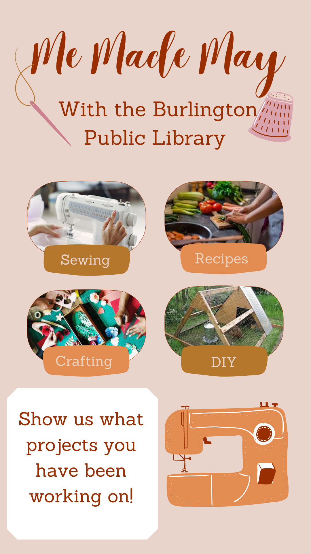 Me Made May flier, sewing machine, a person cooking a meal, craft supplies, and a DIY chicken coop.