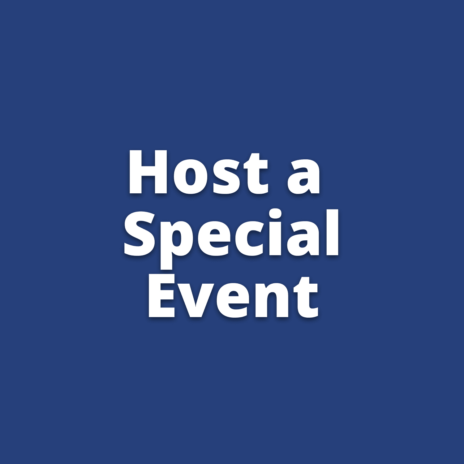 Host a Special Event